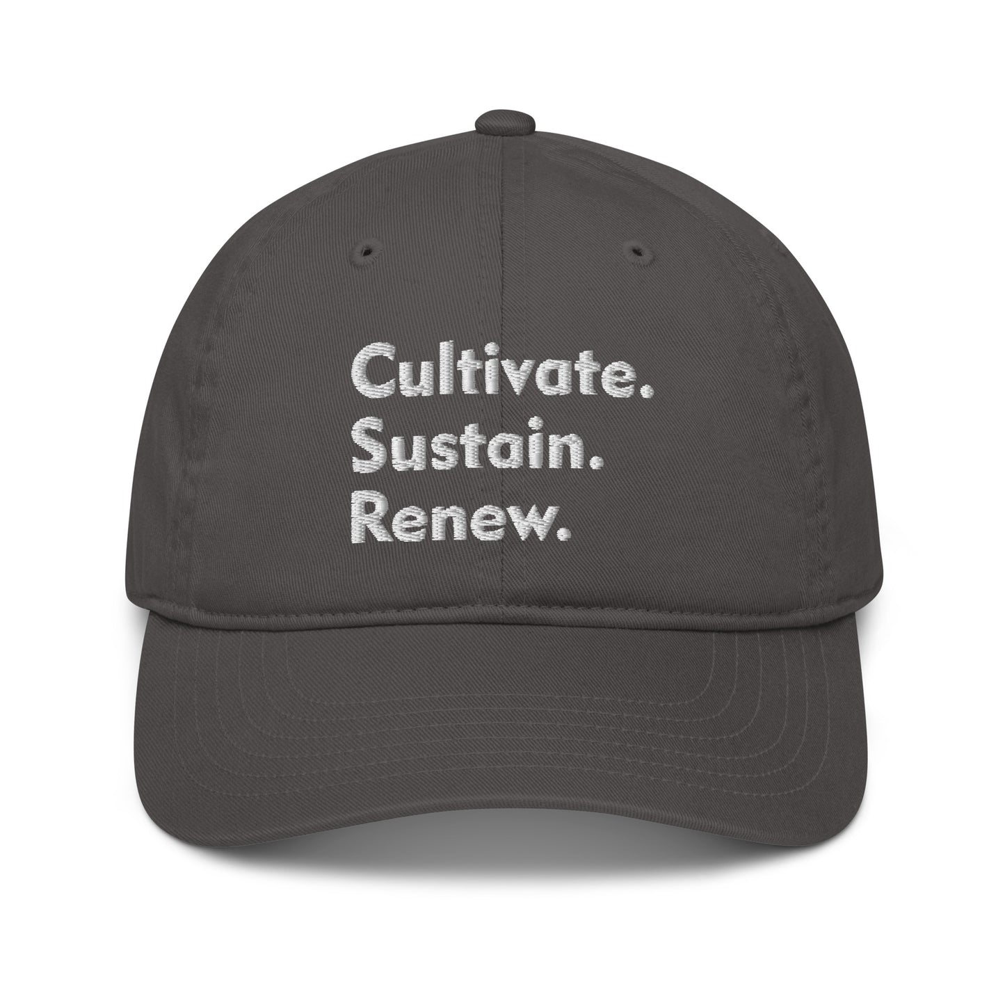 Cultivate. Sustain. Renew. Embroidered Organic Cap