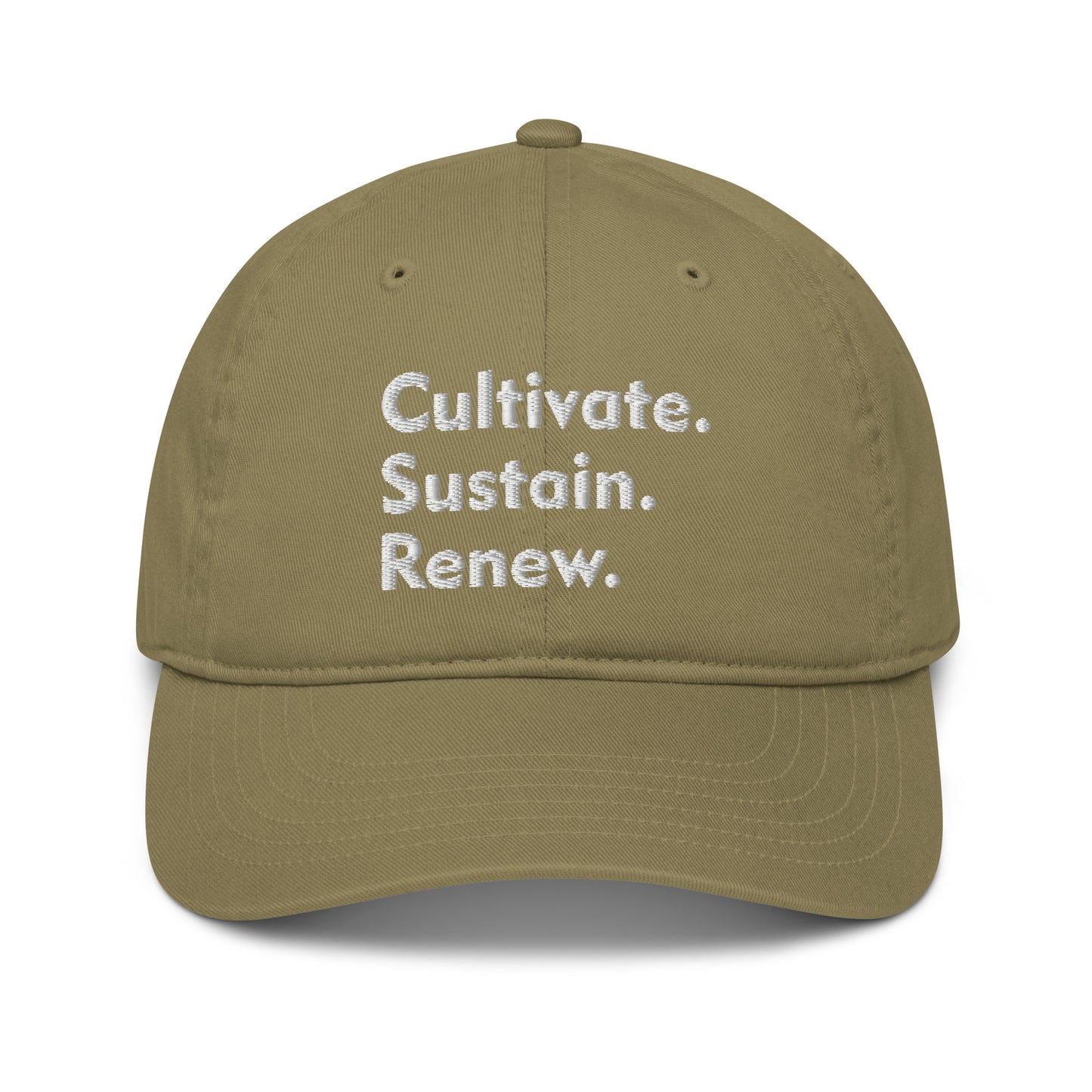 Cultivate. Sustain. Renew. Embroidered Organic Cap